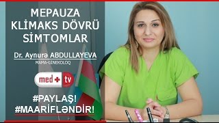 MENOPAUZA KLIMAKS SIMPTOMLAR VE MIFLER - DR. Aynurə ABDULLAYEVA Mama- GINEKOLOQ / MEDPLUS TV