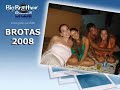 BIG BROTHER BROTAS 2008