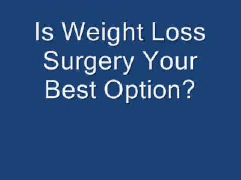 Is Weight Loss Surgery Your Best Option