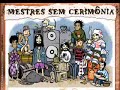 Mestres sem Cerimônia 2004 Mestres sem Cerimônia 2004
