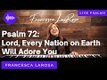 Psalm 72 - Lord, Every Nation on Earth Will Adore You - Francesca LaRosa (LIVE with metered verses)