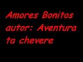 Amores Bonitos -aventura Amores Bonitos -aventura