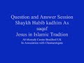 Q&A with Shaykh Habib Kadhim - Translated by Shaykh Ibrahim Osi Efa at Al Mustafa Centre