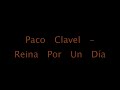 Paco Clavel - Reina Por Un Día Paco Clavel - Reina Por Un Día