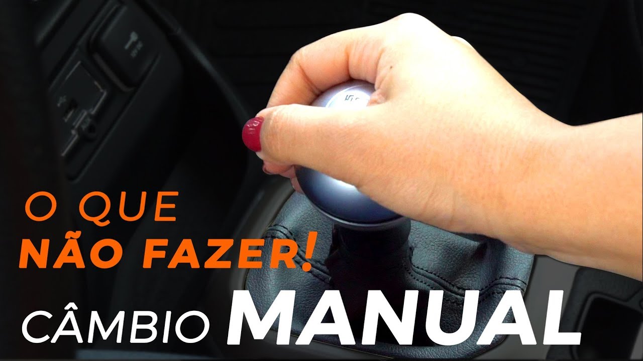 Como usar o câmbio manual corretamente