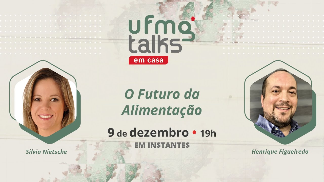 UFMG Talks em casa #30 | O Futuro da Alimentação