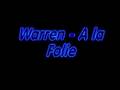 Warren - A la folie