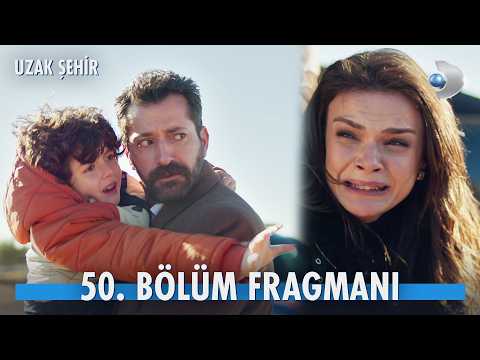 Uzak Şehir 50. Bölüm Fragmanı                                                                                                                                                                                                                             