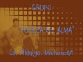 Cd. Hidalgo, Mich.- GRUPO FUERZA DEL ALMA.