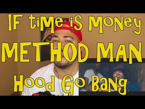 If Time Is Money/ Hood Go Bang ft Method Man Reaction