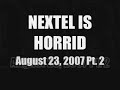 Nextel/Sprint is HORRID! August 22, 2007 Pt 2