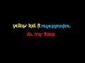 [Electro] Reyezisonfire Ft. Yellow Kid - Do my thing