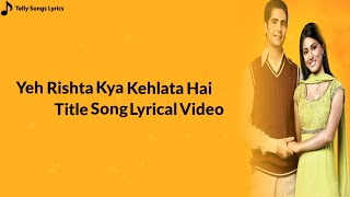 Yeh Rishta Kya Kehlata Hai Title Song  Lyrical Vid