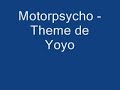 Motorpsycho - Theme de Yoyo