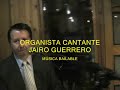 ORGANISTA CANTANTE - JAIRO GUERRERO - MUSICA BAILABLE