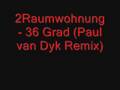 2Raumwohnung   36Grad  Paul van Dyk Remix 