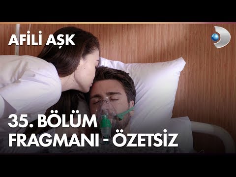 Afili Aşk 35. Bölüm Fragmanı                                                                                                                                                                                                                              