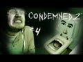 MY TOILET DIED! ;_; - Condemned 2: Blood Shot - Lets Play - Part 4