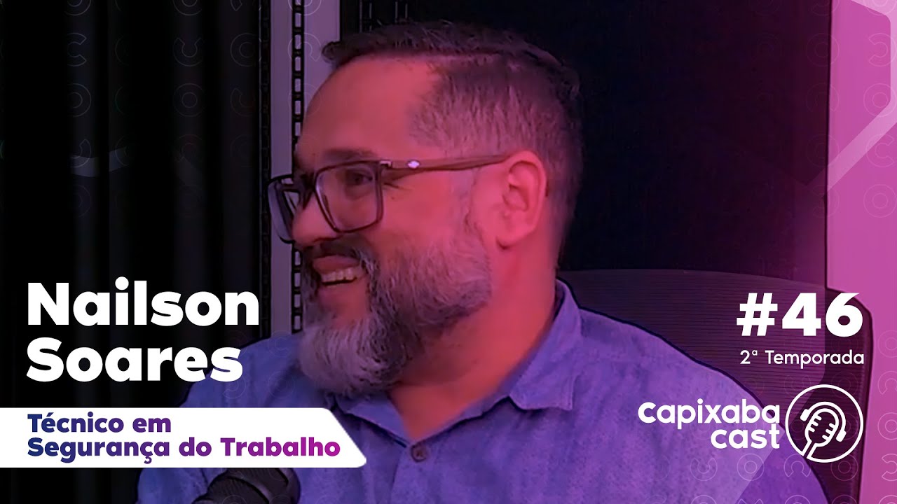 CAPIXABA CAST – NAILSON SOARES #46 – 2ª TEMPORADA
