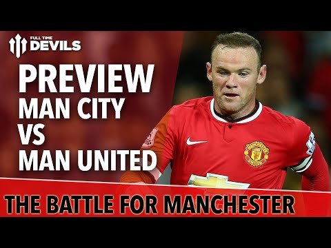 The Battle For Manchester  | Manchester City vs Manchester United | Match Preview