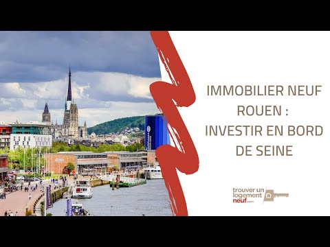 VIDO : Immobilier neuf Rouen : investir en bord de Seine