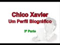 Chico-Xavier-Parte-3