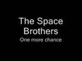 The Space Brothers - One more chance