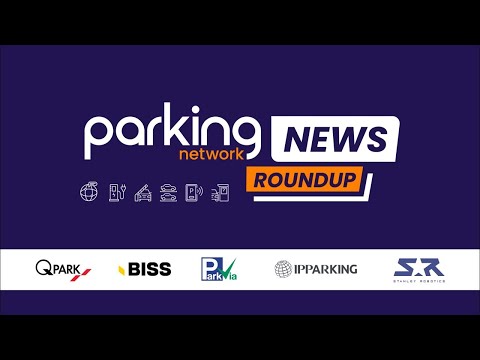 Parking Network News Roundup – Episode 3 | Game-Changing Parking Innovations & Global Expansions