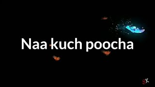 Na Kuch Poocha Na Kuch Manga Song# Whatsapp Status