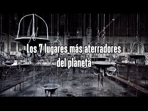 Los 7 lugares más aterradores del planeta