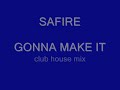 safire * gonna make it CLUB HOUSE MIX