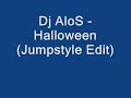 Dj AloS - Halloween (Jumpstyle Edit) Dj AloS - Halloween (Jumpstyle Edit)