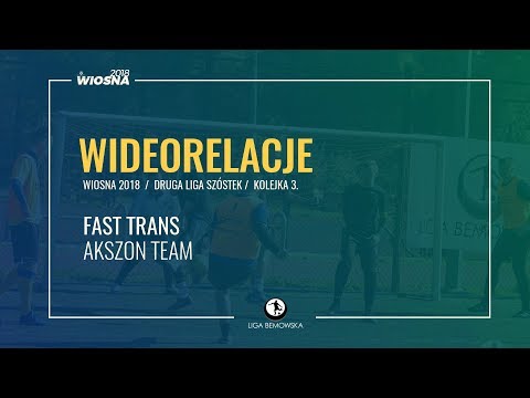 LIGA BEMOWSKA / WIOSNA 2018 / KOLEJKA 3. / FAST TRANS - AKSZON TEAM LIGA BEMOWSKA / WIOSNA 2018 / KOLEJKA 3. / FAST TRANS - AKSZON TEAM