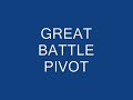 GREAT BATLLE PIVOT