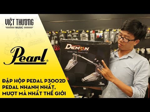 Đập hộp pedal trống Pearl P3002D - Pedal nhanh nhất thế giới