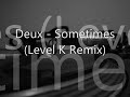 Deux - Sometimes (Level K remix) by Jaysound