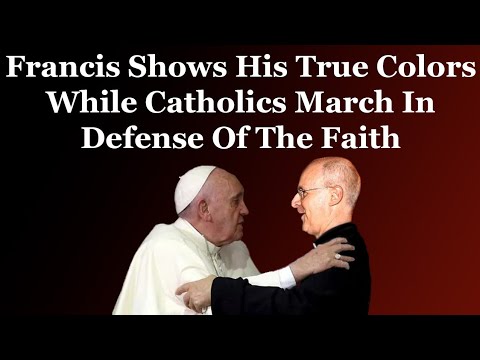 Francis Shows His True Colors While Catholics March In Defense Of The