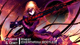 Evilwave & Qoiet - Atheist (DXEATHRXW BOOTLEG)