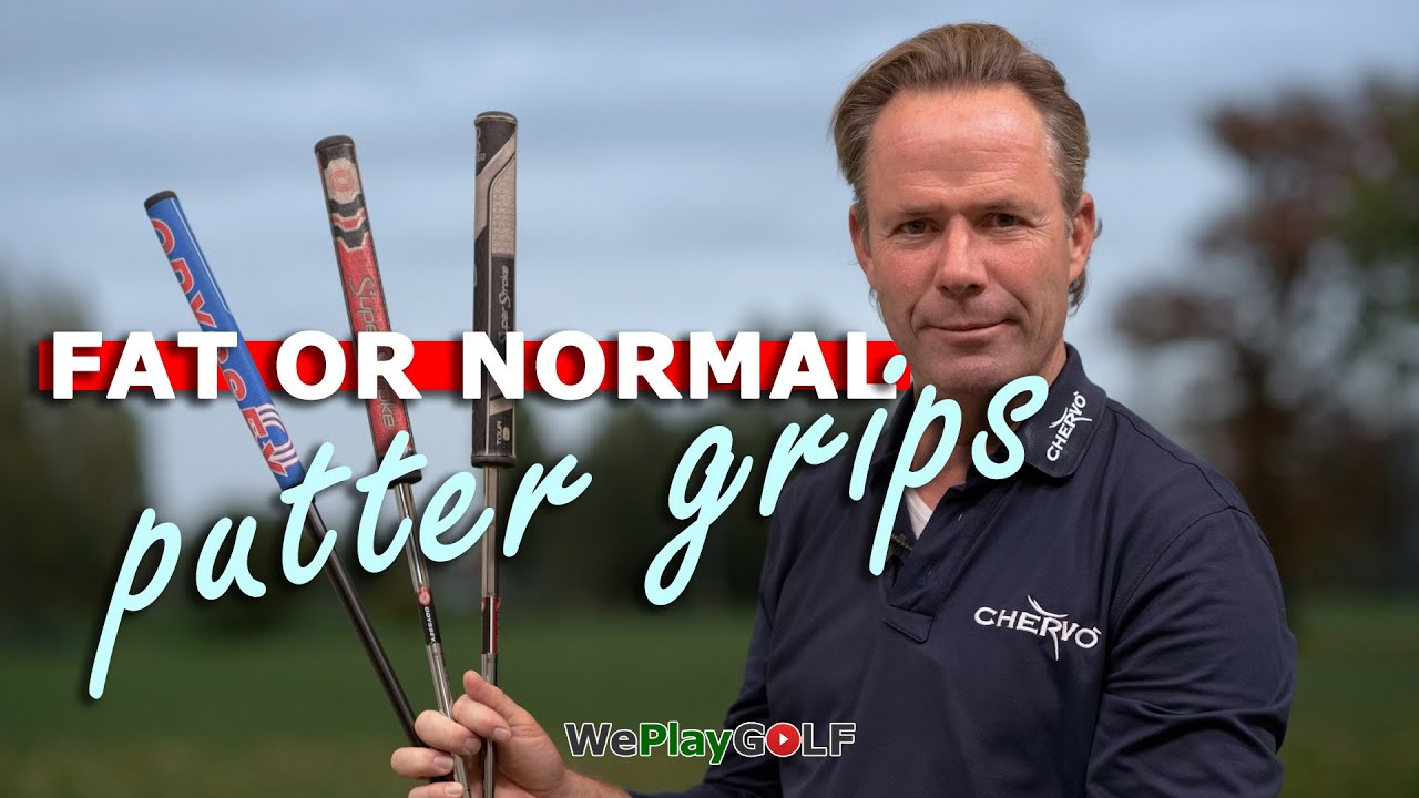 Fat or normal putter grip? Benefits of a Super Stroke grip on your putter