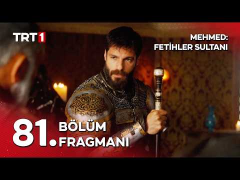 Mehmed Fetihler Sultanı 81. Bölüm Fragmanı                                                                                                                                                                                                                