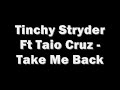 Tinchey Stryder Ft Taio Cruz - Take Me Back Tinchey Stryder Ft Taio Cruz - Take Me Back