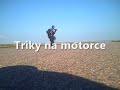 Triky na motorce
