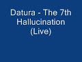 Datura - The 7th Hallucination (Live) Datura - The 7th Hallucination (Live)