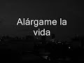 Alargame la Vida - Jadiel (con letra)