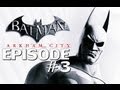 Batman: Arkham City Episode 03 Saving the Doctor