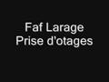 clip video Faf Larage Prise d'otages