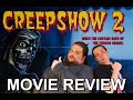DEADPIT REVIEWS: Creepshow 2