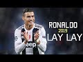 Download Cristiano Ronaldo 2019 • Lay Lay Lay • Skills Goals Hd Mp3 Song