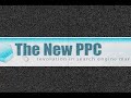 The New PPC - Video 1 - Pay Per Click Introduction - Part 1