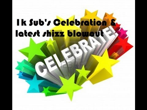 1k Sub's celebration & latest shizz blowout